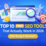 Top 10 Free SEO Tools That Actually Work in 2026 (No Budget Needed)