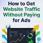 How to Get Website Traffic Without Paying for Ads (Step-by-Step Guide)